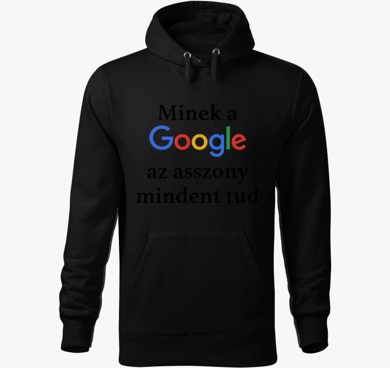 Minek a Google az asszony mindent tud kapucnis pulóver — Fekete