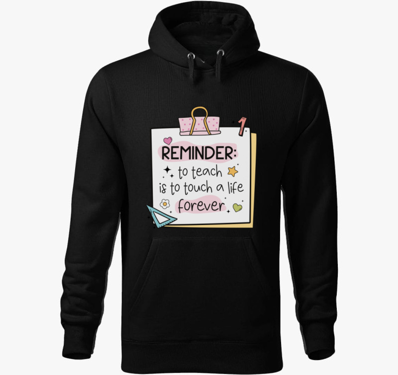 Teacher reminder forever kapucnis pulóver — Fekete
