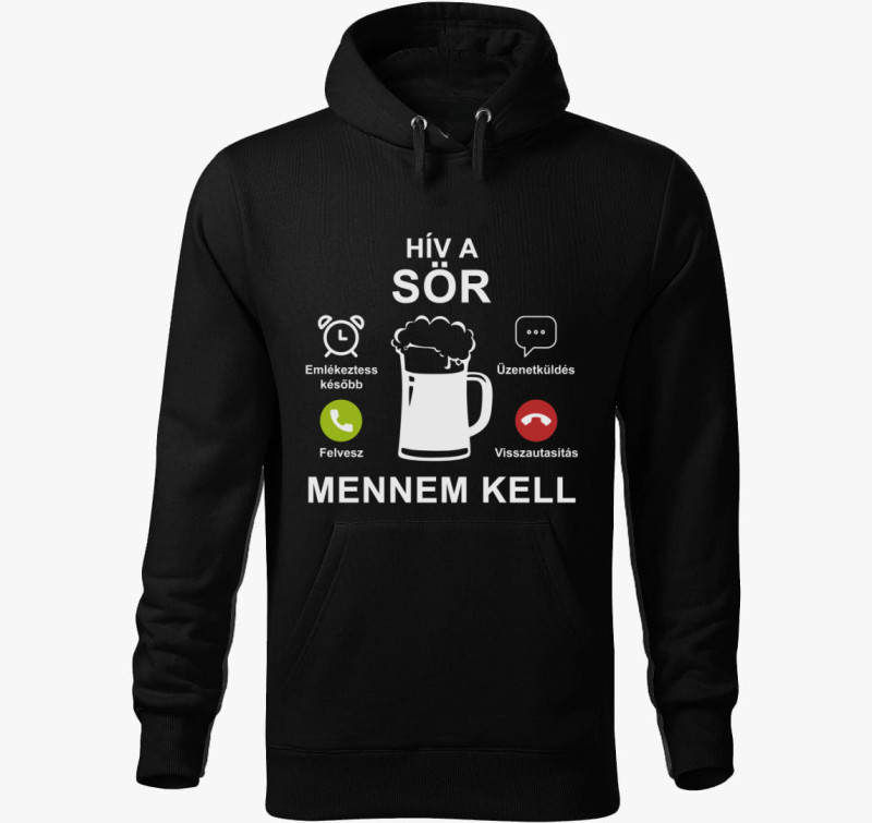 Hív a sör mennem kell kapucnis pulóver — Fekete