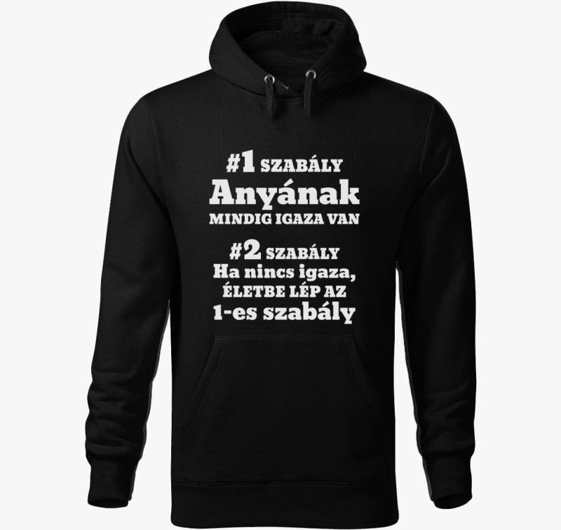 Anyának mindig igaza van szabály anyáknak kapucnis pulóver — Fekete