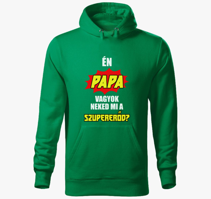 Én papa vagyok neked mi a szupererőd? kapucnis pulóver — Fűzöld
