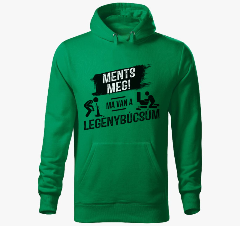 Ments meg! Ma van a legénybúcsúm kapucnis pulóver — Fűzöld