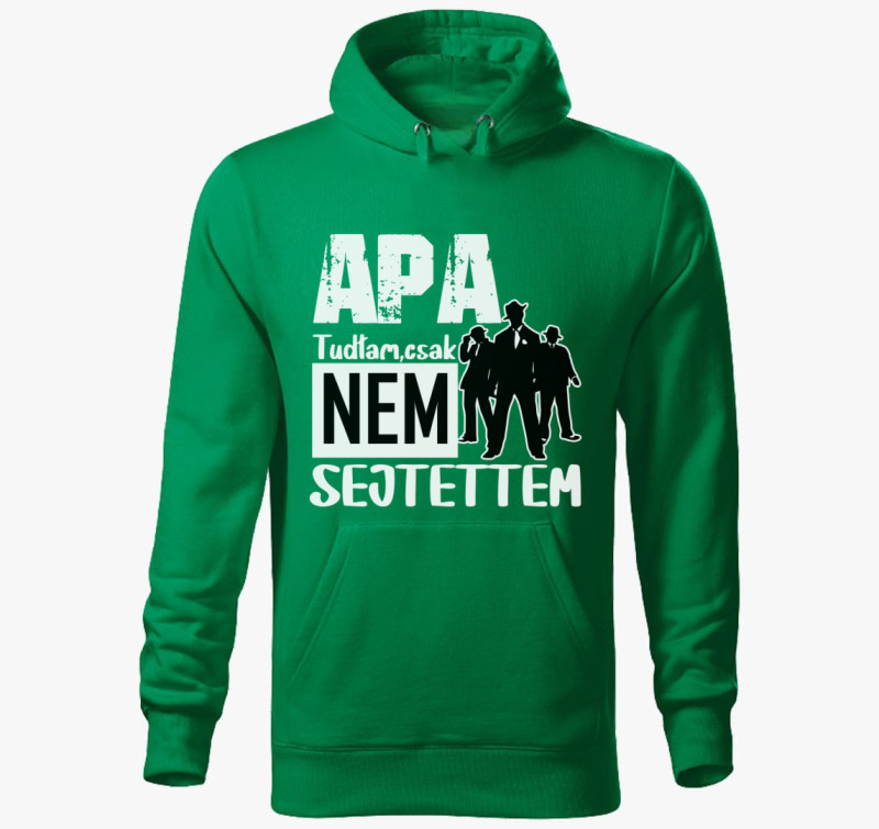 Apa vagyok tudtam csak mintás...kapucnis pulóver — Fűzöld