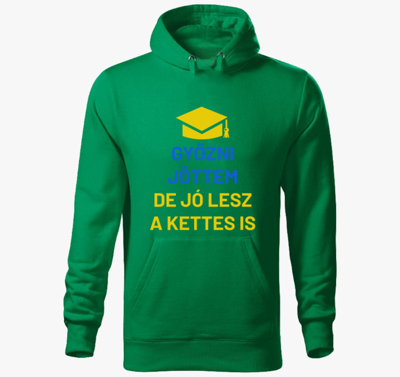 Győzni jöttem de jó lesz a kettes is kapucnis pulóver — Fűzöld