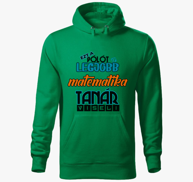 Matematika tanár kapucnis pulóver — Fűzöld