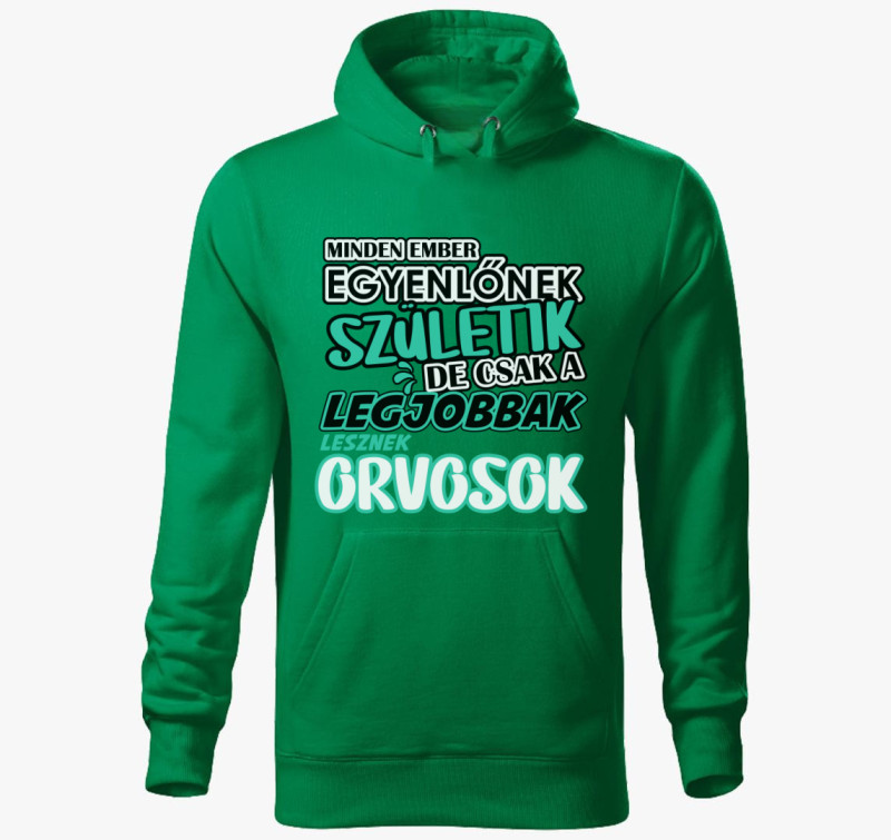 Egyenlőnek születik orvos kapucnis pulóver — Fűzöld