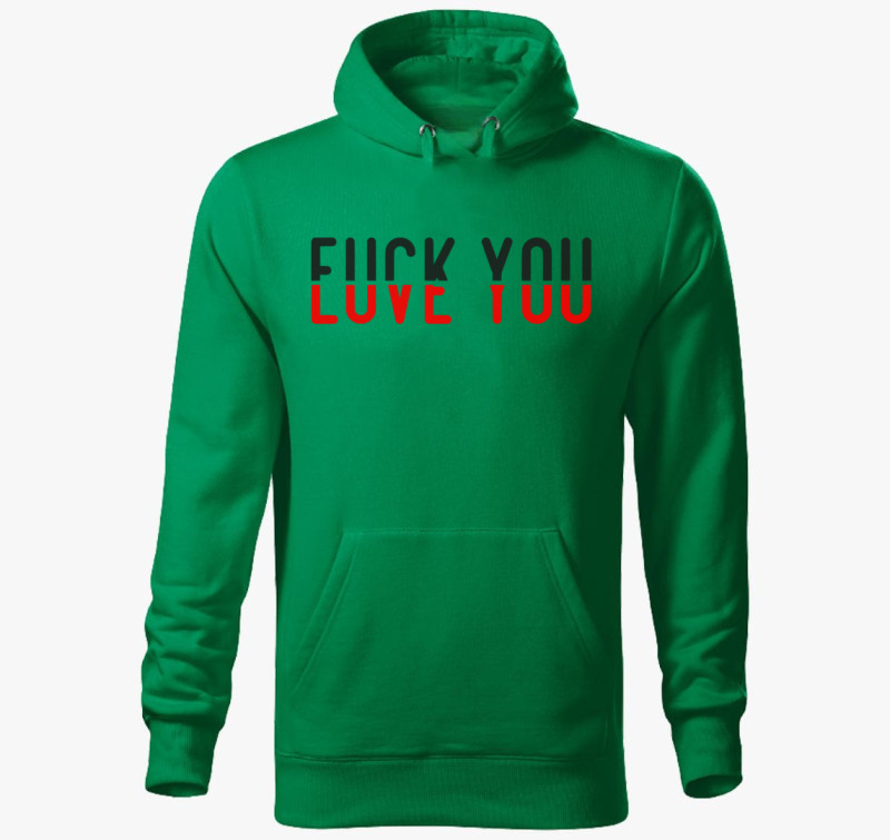 Fuck you love you kapucnis pulóver — Fűzöld