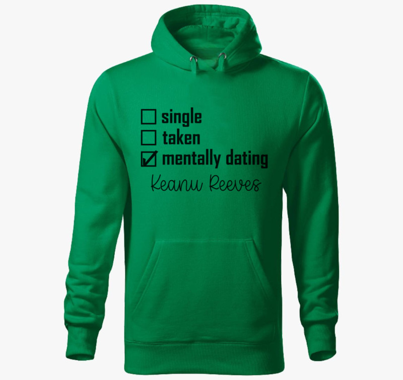 Mentally dating Keanu kapucnis pulóver — Fűzöld