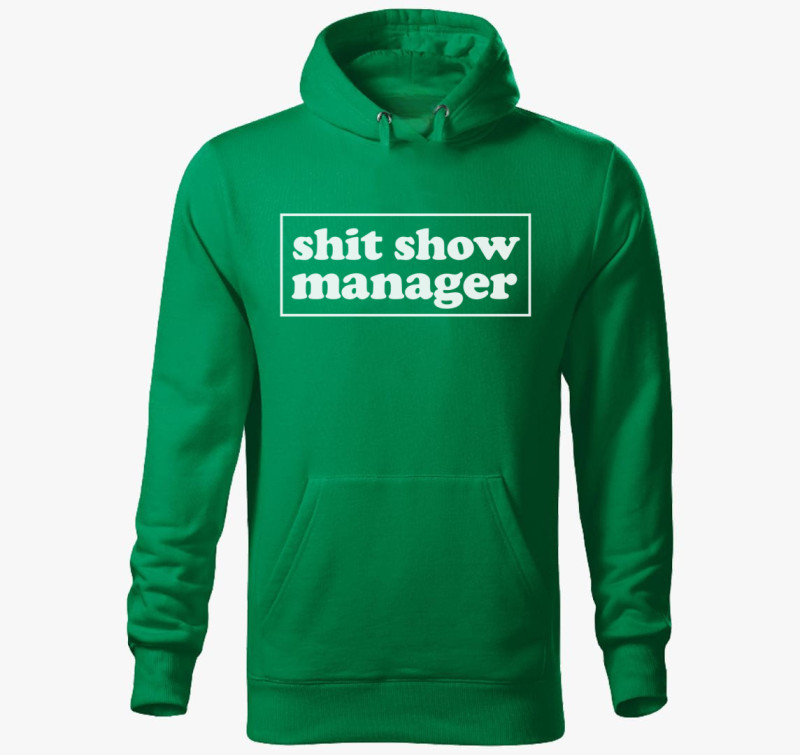 Shit show manager kapucnis pulóver — Fűzöld