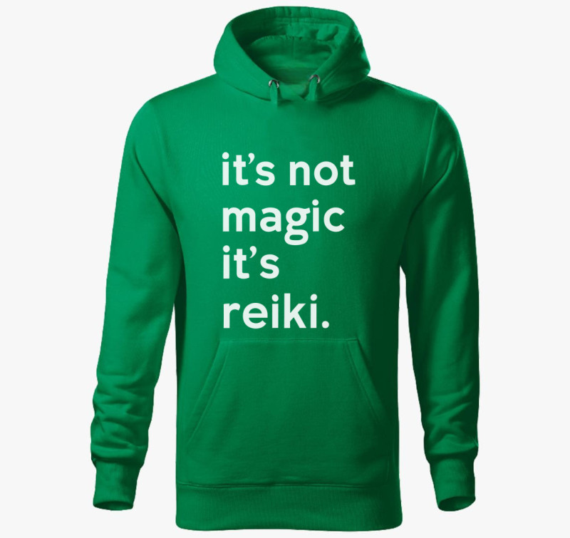 Reiki not magic kapucnis pulóver — Fűzöld