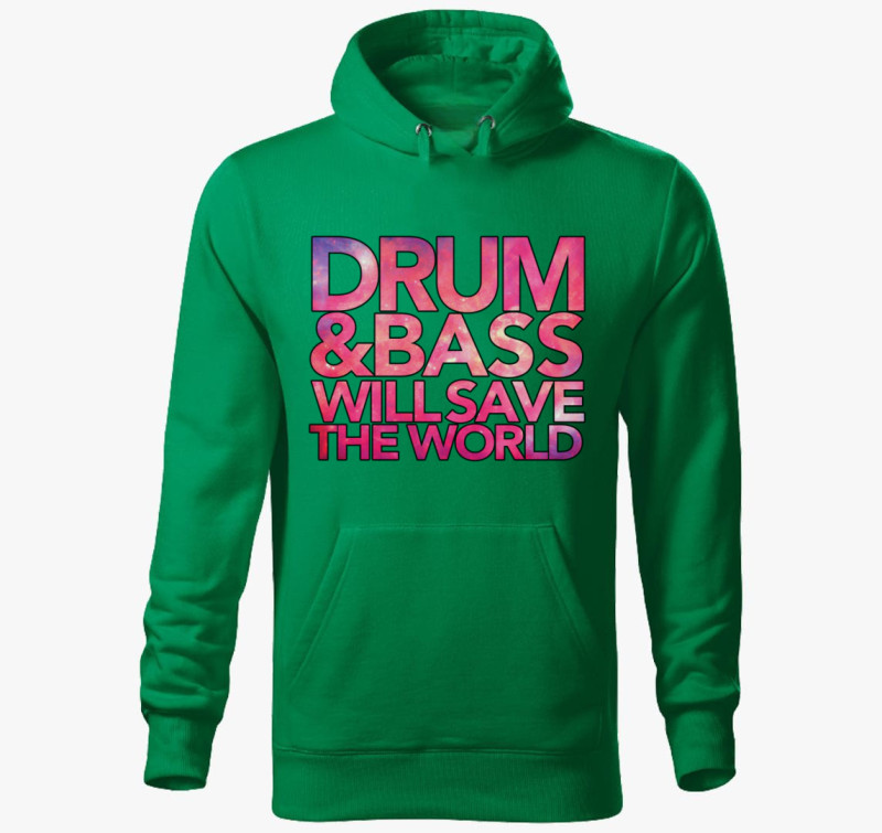 Drum and Bass will save the world kapucnis pulóver — Fűzöld