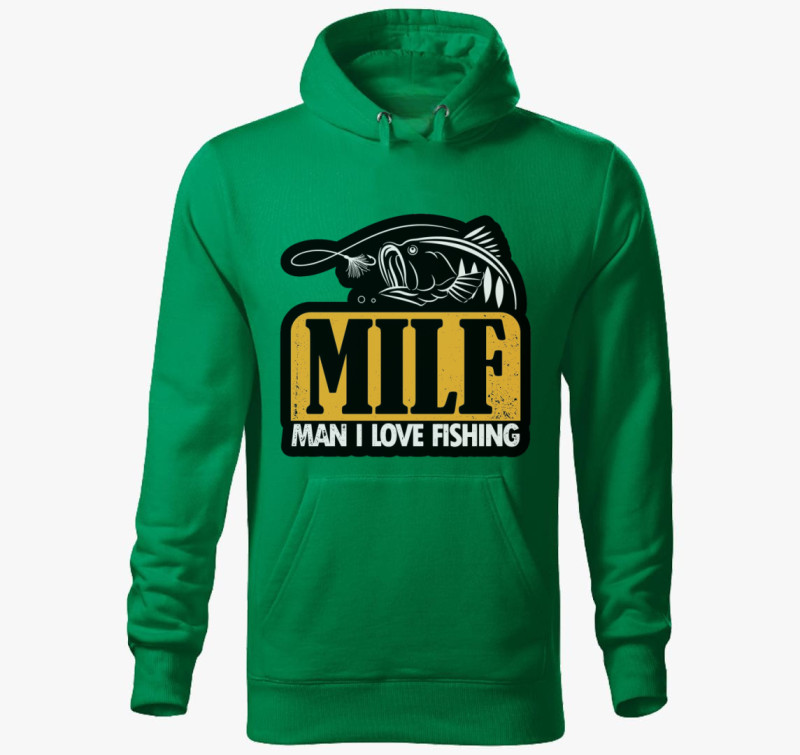 MILF - Man I Love Fishing kapucnis pulóver — Fűzöld