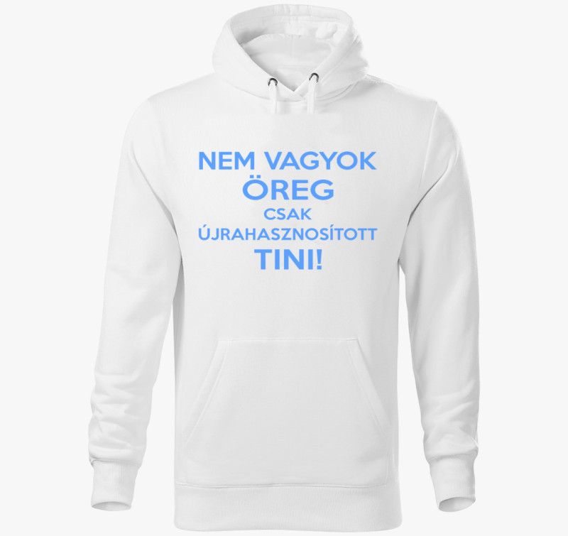 Nem vagyok öreg csak újrahasznosított tini kapucnis pulóver — Fehér