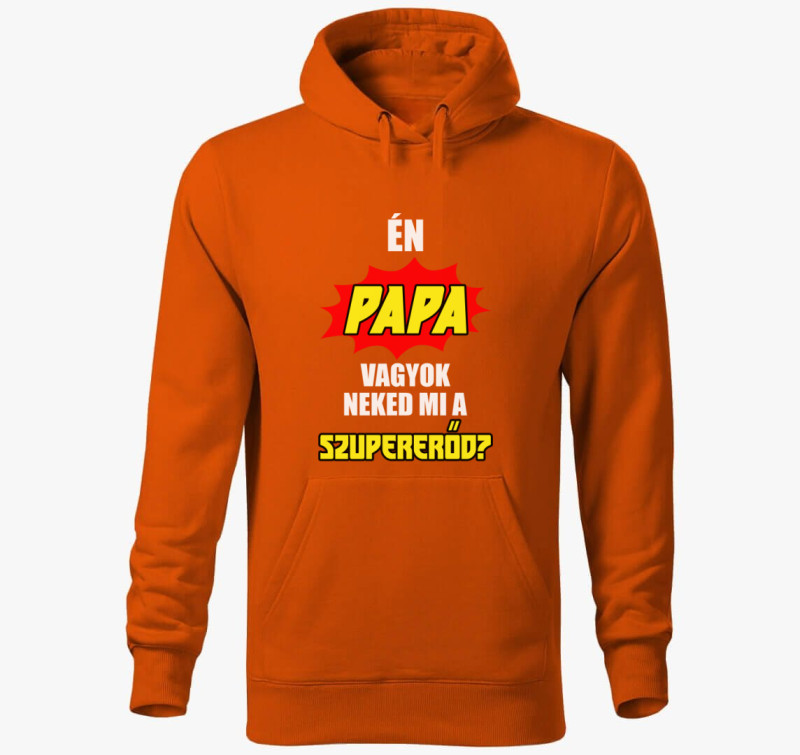 Én papa vagyok neked mi a szupererőd? kapucnis pulóver — Narancssárga