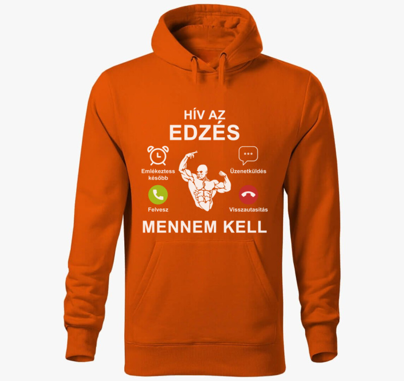 Hív az edzés mennem kell kapucnis pulóver — Narancssárga