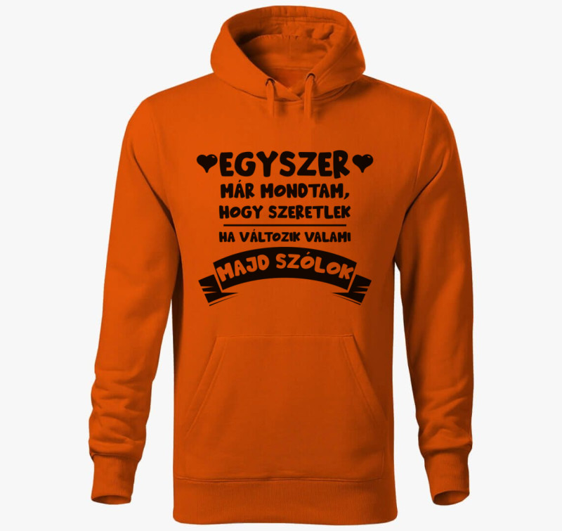 Egyszer már mondtam, hogy szeretlek kapucnis pulóver — Narancssárga