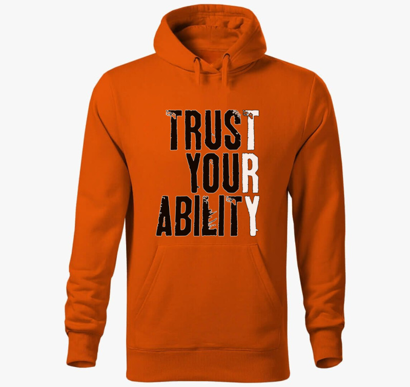 Trust your ability kapucnis pulóver — Narancssárga