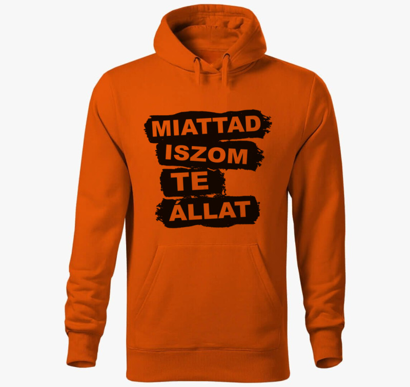 Miattad iszom te állat - kapucnis pulóver — Narancssárga