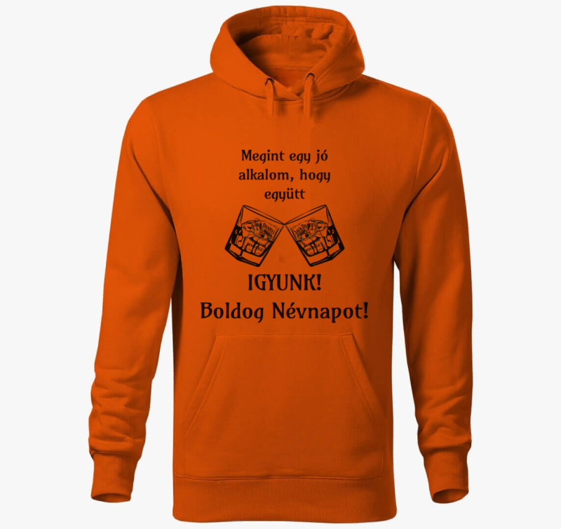 Igyunk! boldog névnapot kapucnis pulóver — Narancssárga