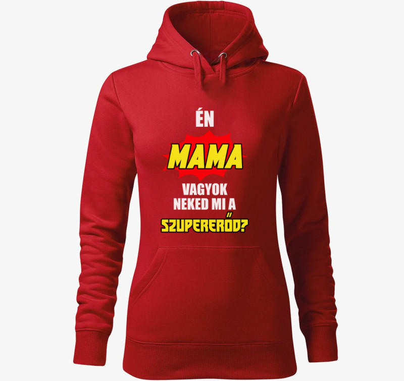 Én mama vagyok neked mi a szupererőd? kapucnis pulóver — Piros