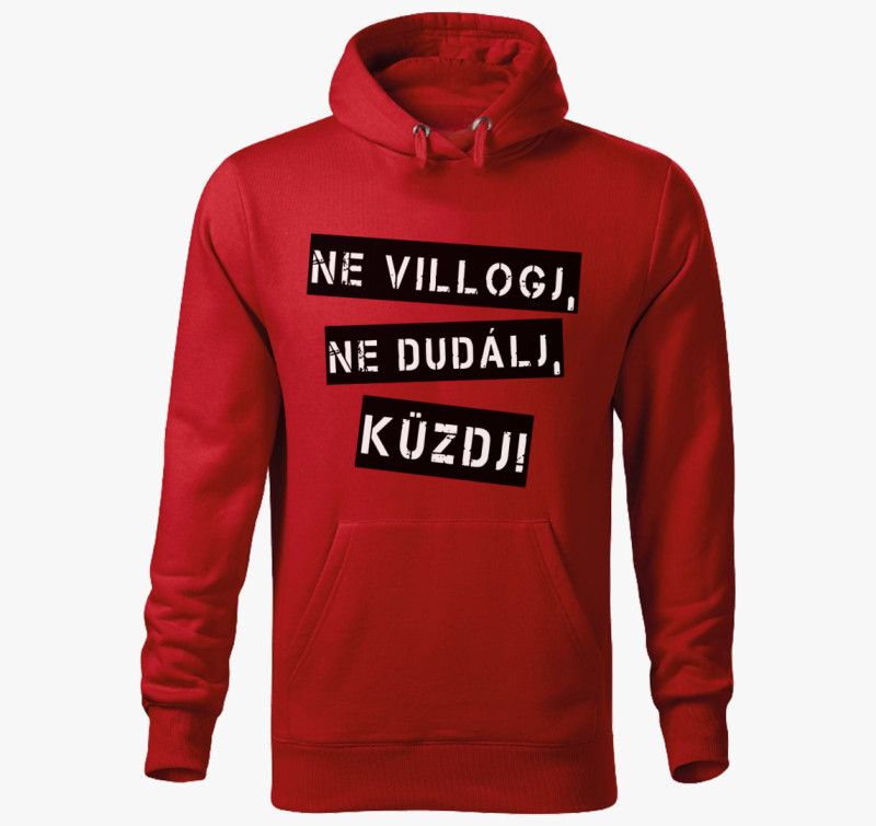 Ne villogj ne dudálj küzdj kapucnis pulóver — Piros