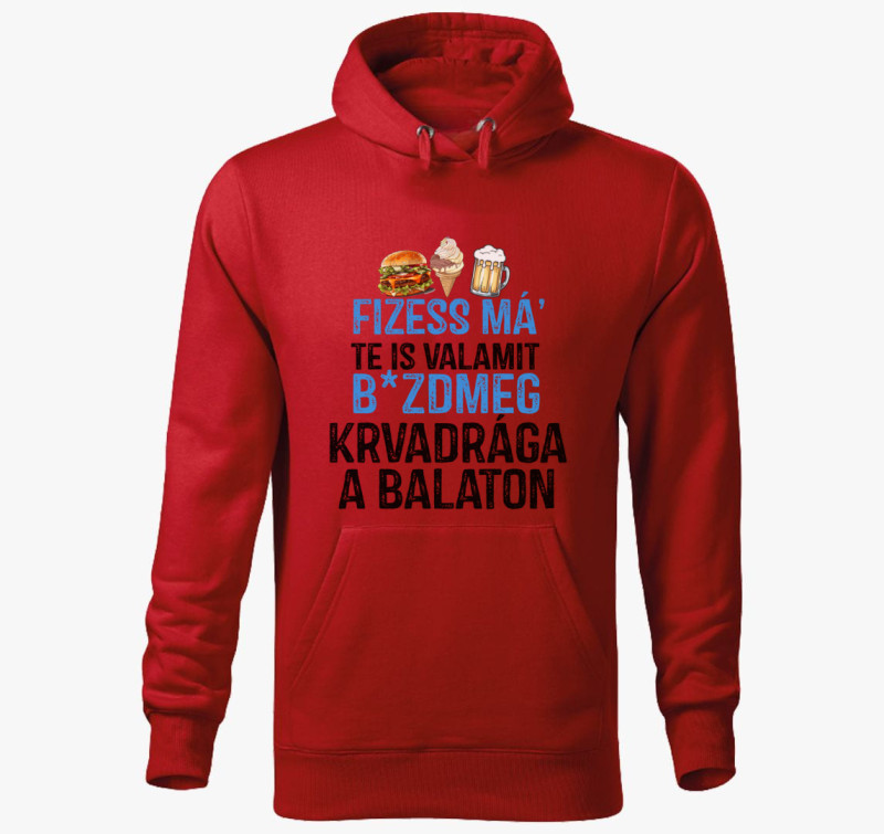 Fizessé Má....Balaton kapucnis pulóver — Piros