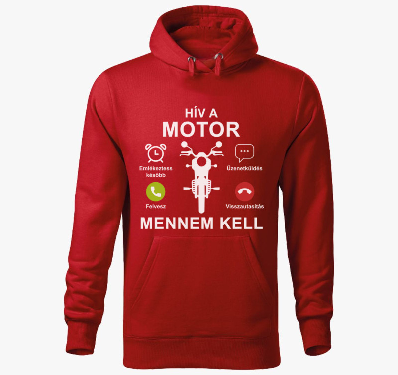 Hív a motor mennem kell kapucnis pulóver — Piros