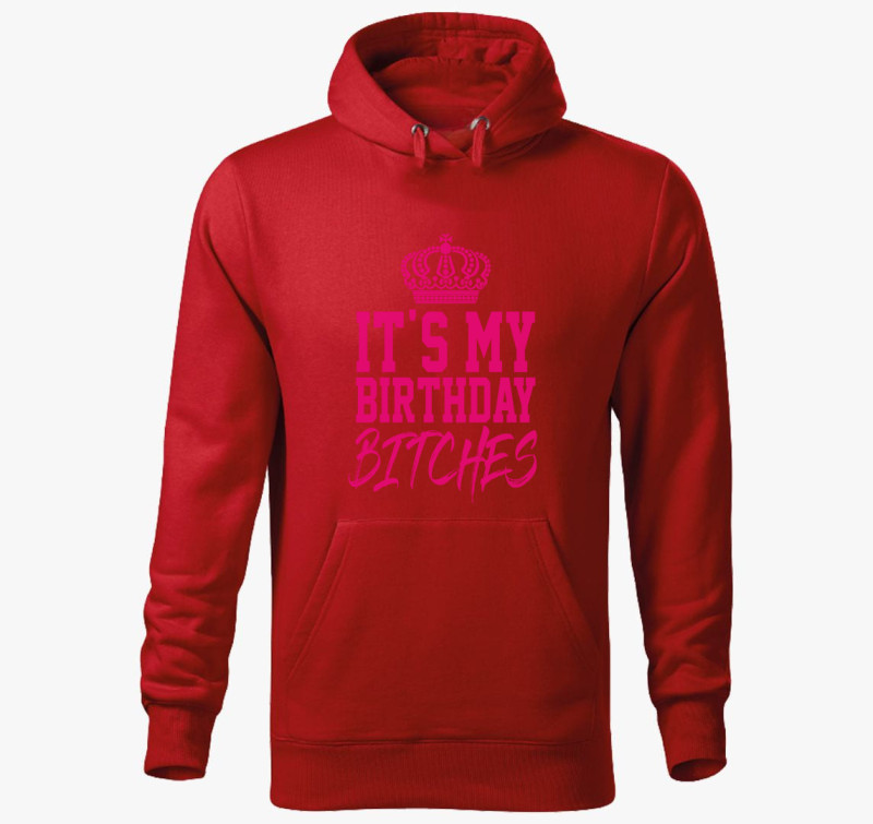 It's my birthday bitches - születésnapos kapucnis pulóver — Piros