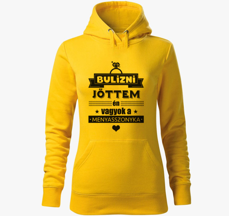 Bulizni jöttem - Menyasszonynak Lánybúcsús kapucnis pulóver — Sárga