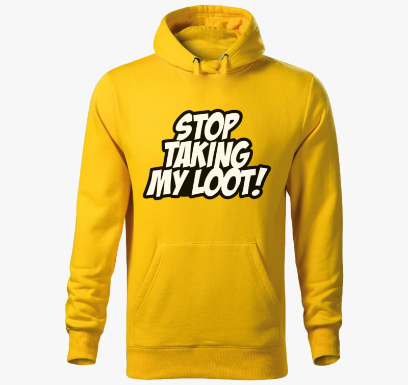 Stop taking my loot kapucnis pulóver — Sárga
