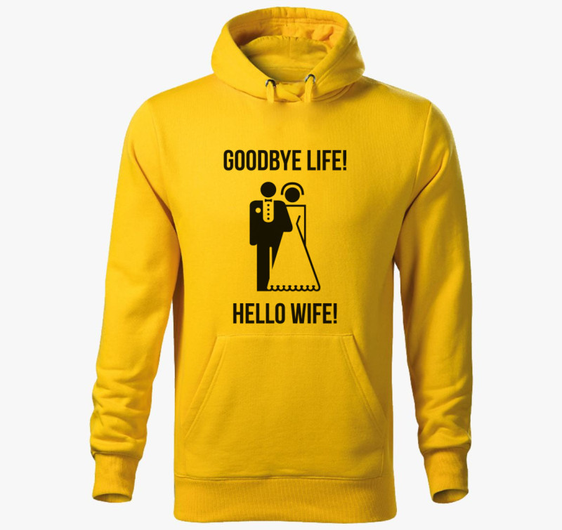 Goodbye life! Hello wife! kapucnis pulóver — Sárga