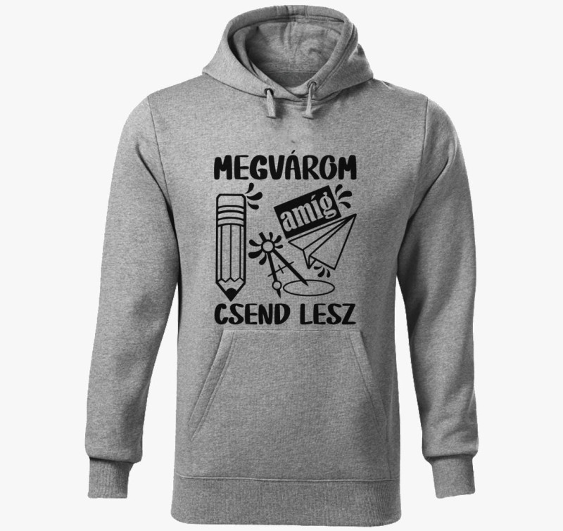 Megvárom amíg csend lesz kapucnis pulóver — Sötétszürke