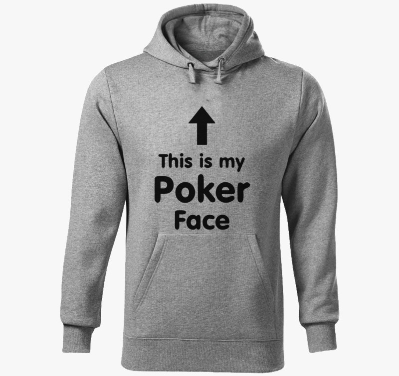 This is my Poker Face kapucnis pulóver — Sötétszürke