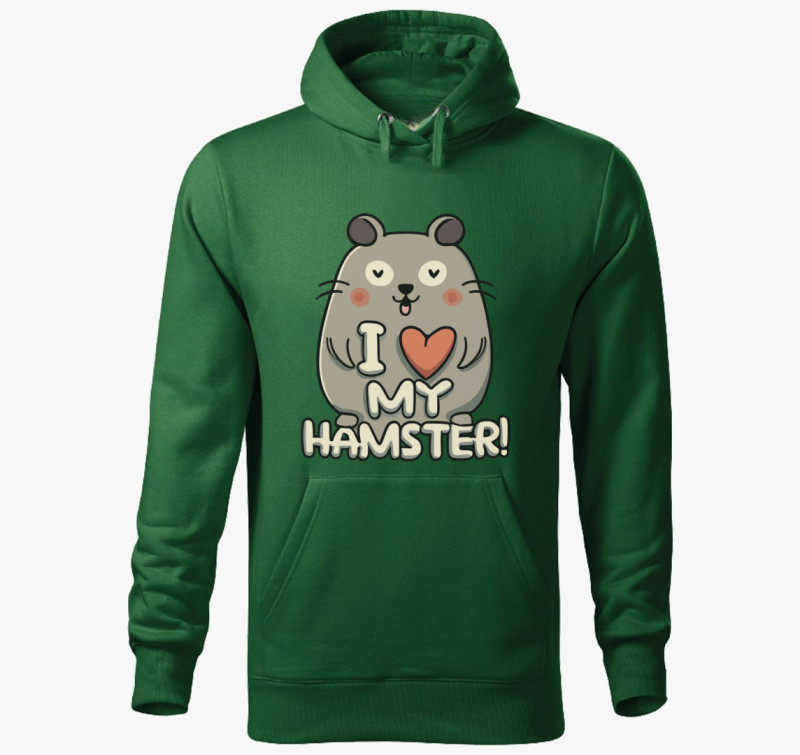 I love my hamster kapucnis pulóver — Üvegzöld