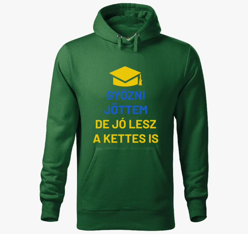 Győzni jöttem de jó lesz a kettes is kapucnis pulóver — Üvegzöld