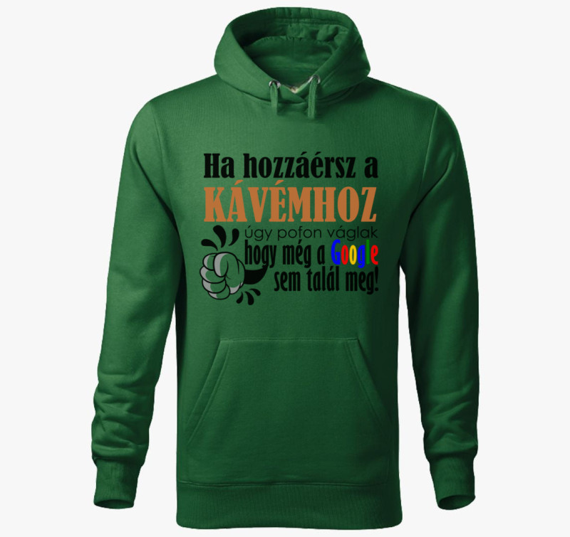 Ne nyúlj a kávémhoz kapucnis pulóver — Üvegzöld