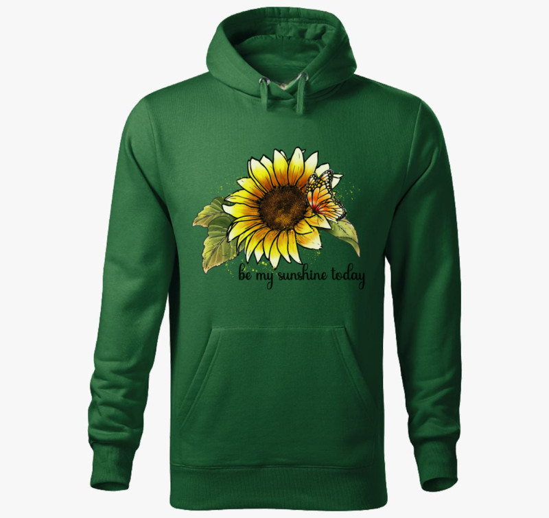 Be my sunshine today kapucnis pulóver — Üvegzöld