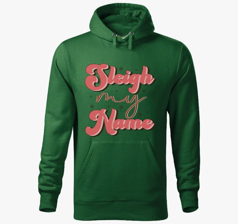 Sleigh my name kapucnis pulóver — Üvegzöld