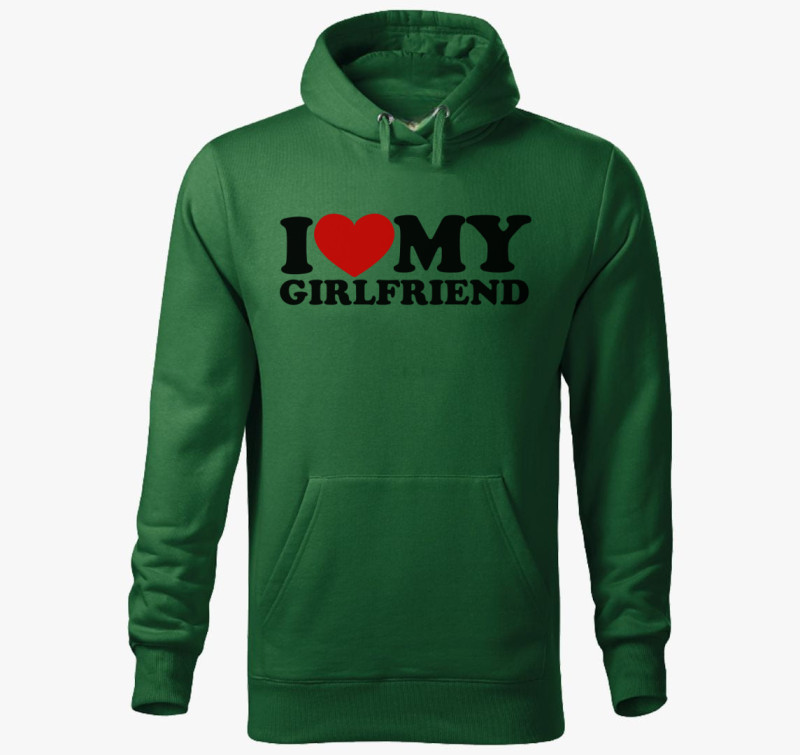 I love my girlfriend kapucnis pulóver — Üvegzöld
