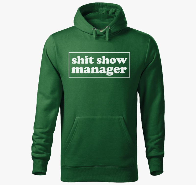 Shit show manager kapucnis pulóver — Üvegzöld