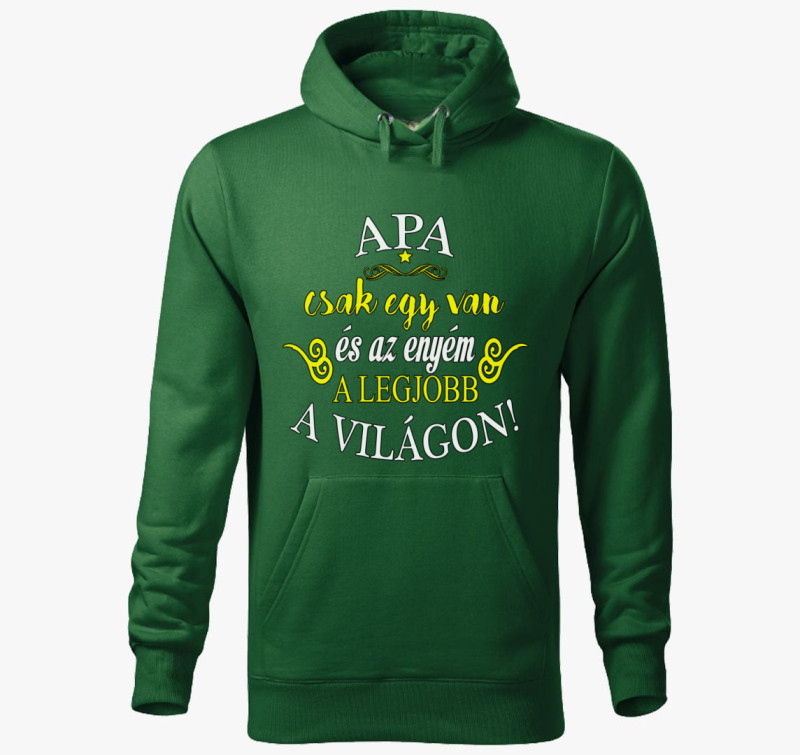Apa csak egy van a világon és az enyém a legjobb kapucnis pulóver — Üvegzöld