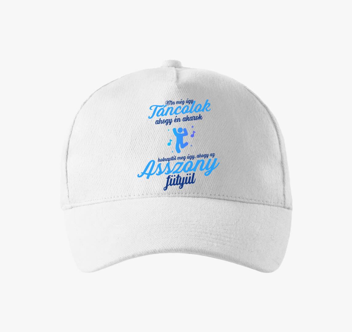 Ma még úgy táncolok ahogy én akarok baseball sapka — Fehér