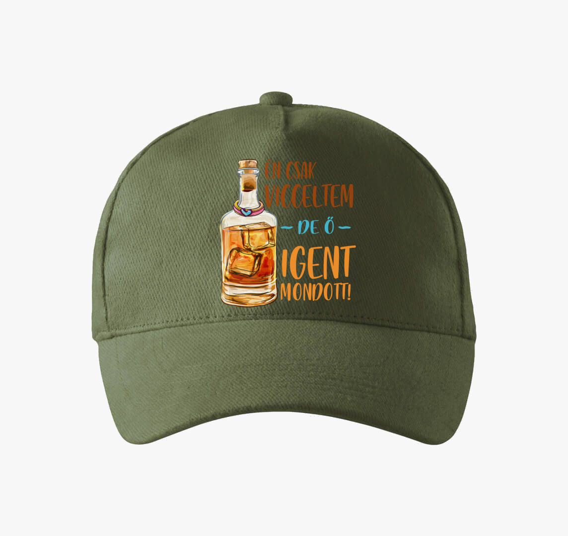 Én csak vicceltem de ő igent mondott baseball sapka — Khaki