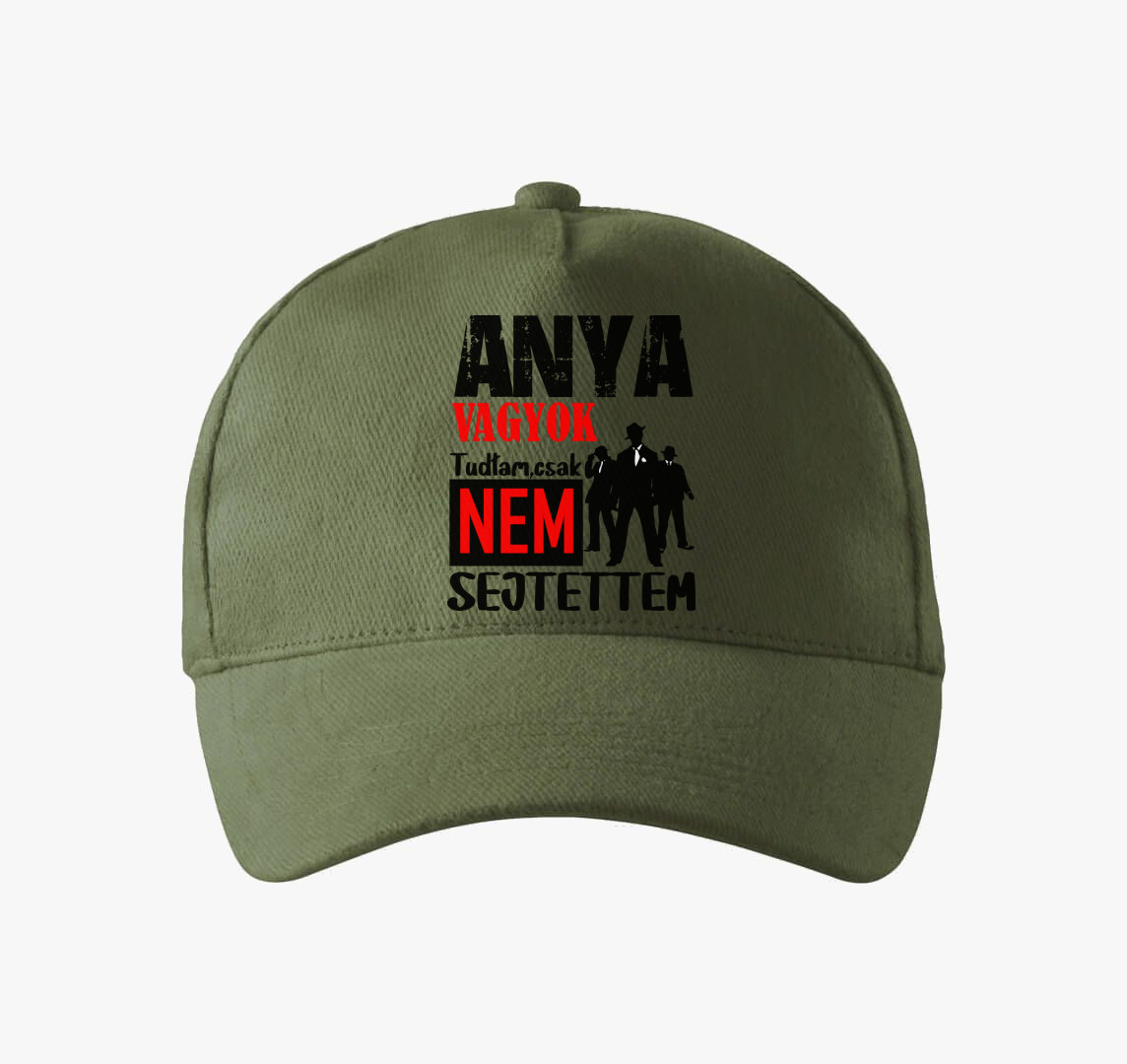 Anya vagyok tudtam csak.....baseball sapka — Khaki