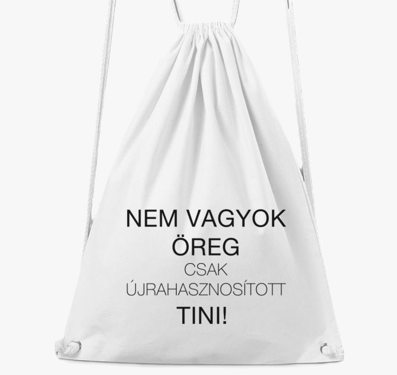 Nem vagyok öreg csak újrahasznosított tini 2 tornazsák — Fehér