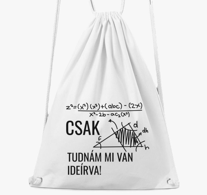 Csak tudnám mi van ideírva tornazsák — Fehér