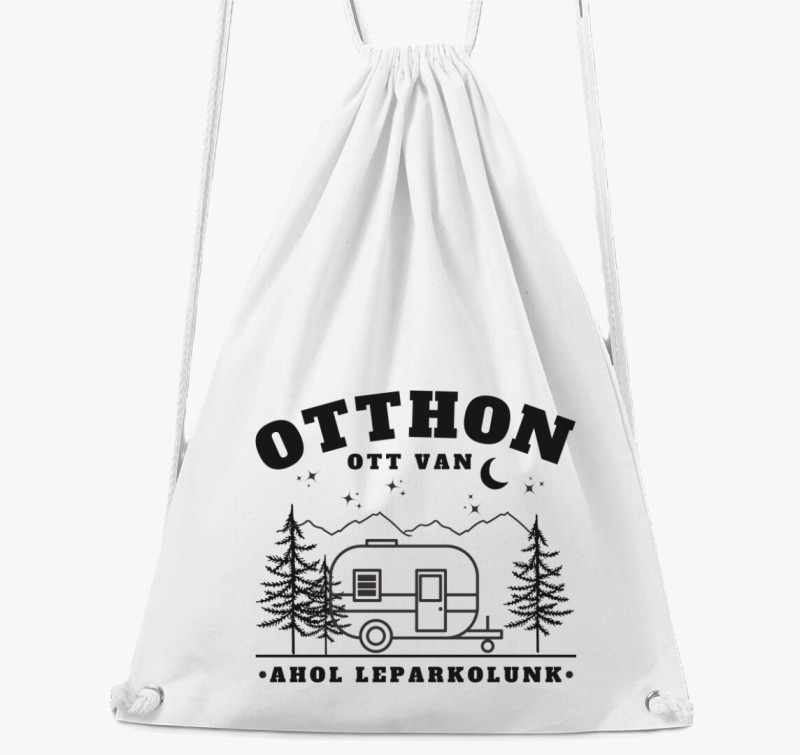 Lakókocsi - Az otthon ott van, ahol leparkolunk tornazsák - magyar felirat — Fehér
