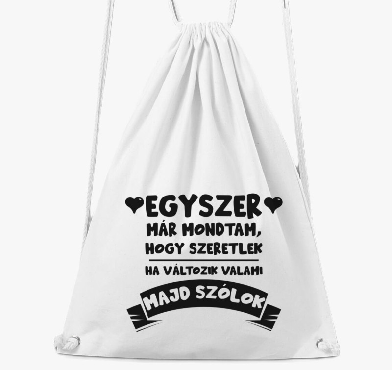 Egyszer már mondtam, hogy szeretlek tornazsák — Fehér