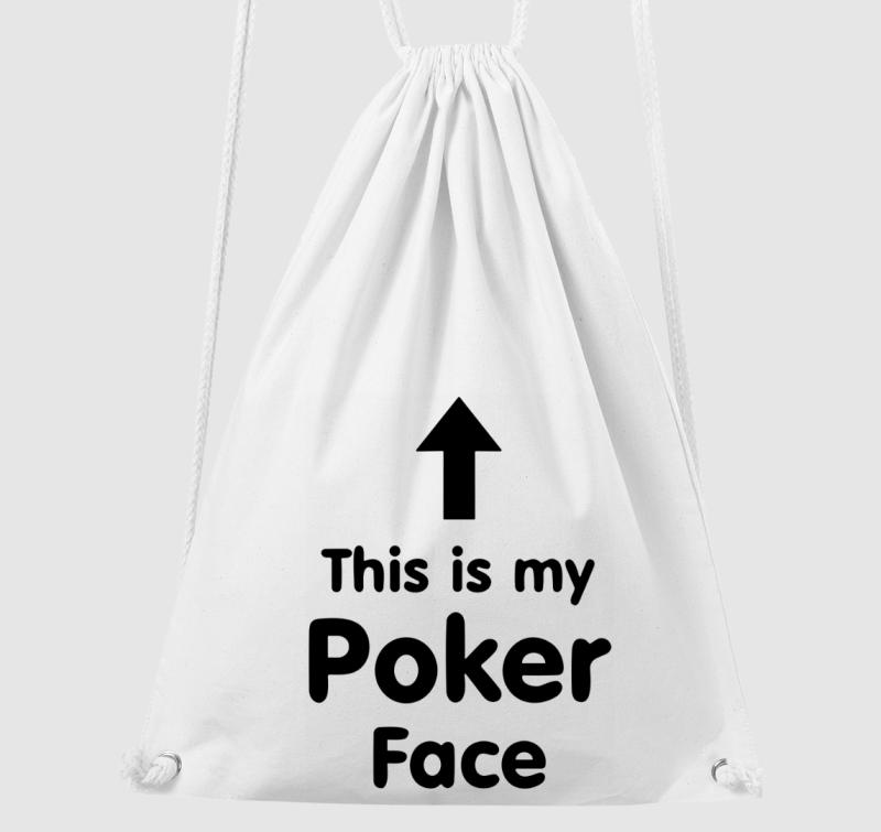 This is my poker face  tornazsák