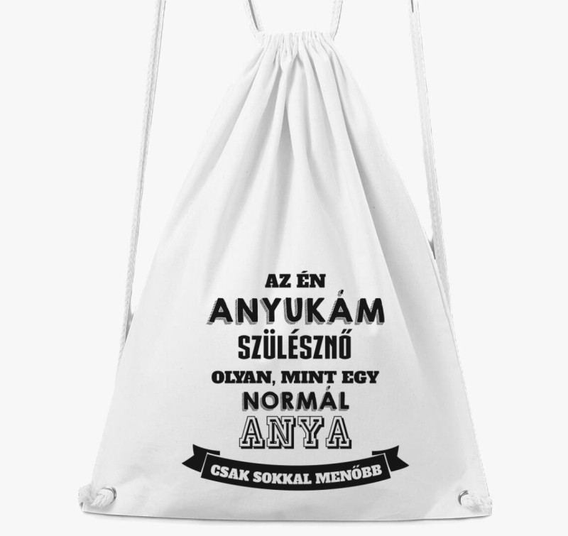Menő szülésznő anyukám van tornazsák — Fehér